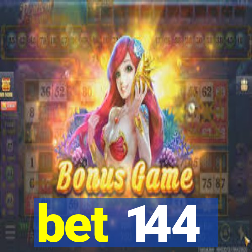 bet 144